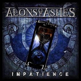 Aeons Of Ashes : Impatience